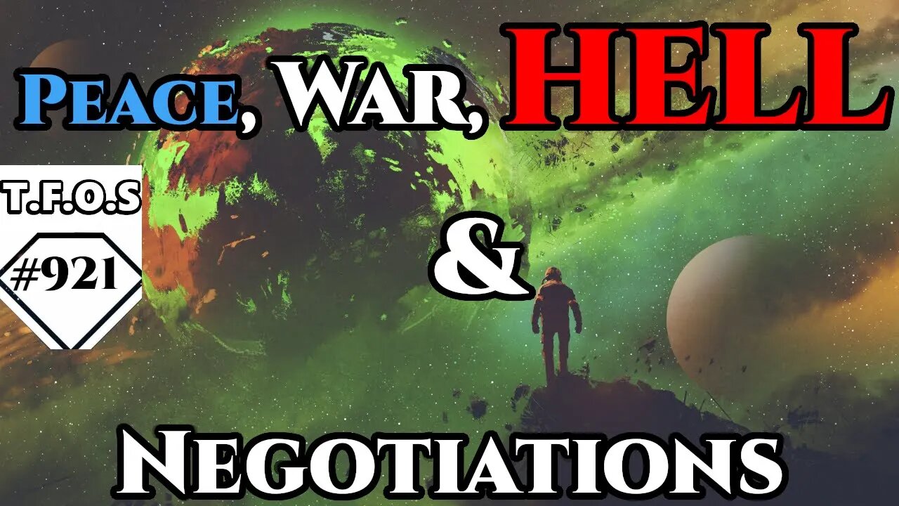 Peace, War, Hell & Negotiations | Humans are space Orcs | HFY | TFOS921