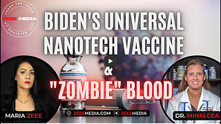 Dr. Ana Mihalcea - Biden's Universal Nanotechnology Vaccine & "Zombie" Blood