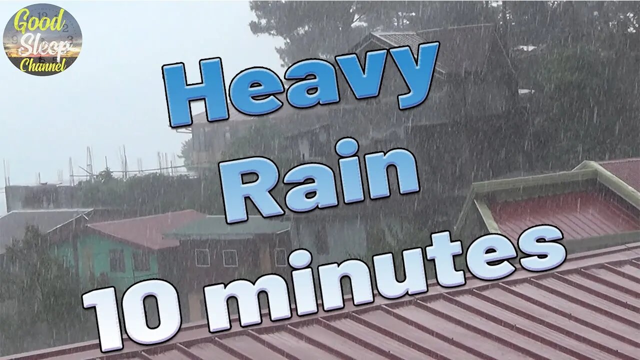 Heavy Rain 10 minutes to sleep better and faster - Good Sleep Channel