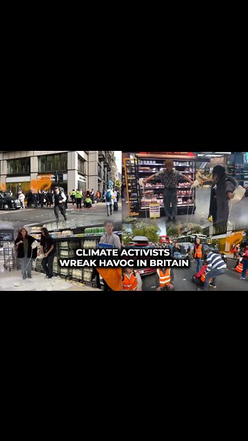 Climate activists wreak havoc in Britain