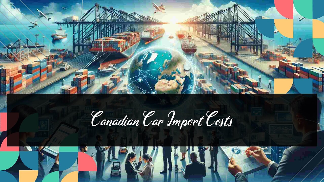 Demystifying the Total Cost of Importing a Car from Canada to the US