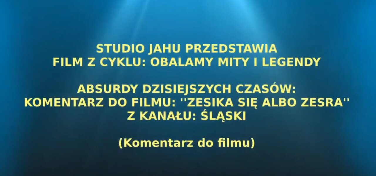 ABSURDY DZISIEJSZYCH CZASÓW KOMENTARZ DO FILMU ''ZESIKA SIĘ ALBO ZESRA'' - Z KANAŁU ŚLĄSKI