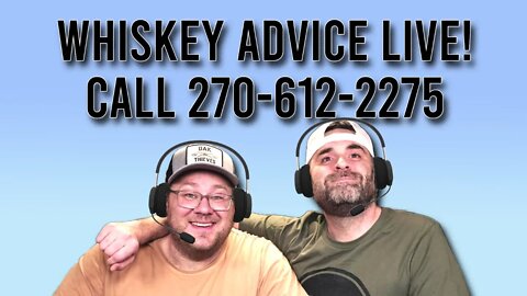 The PodCask's Whiskey Advice LIVE!! CALL 270-612-2275 TO BE ON AIR