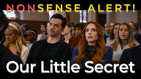 11 Moments of Nonsense in Our Little Secret (2024) and HOW they compare to science and logic