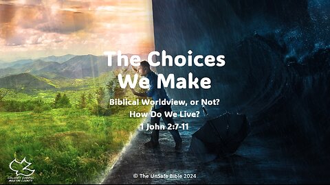 1 John 2:7-11 The Choices We Make