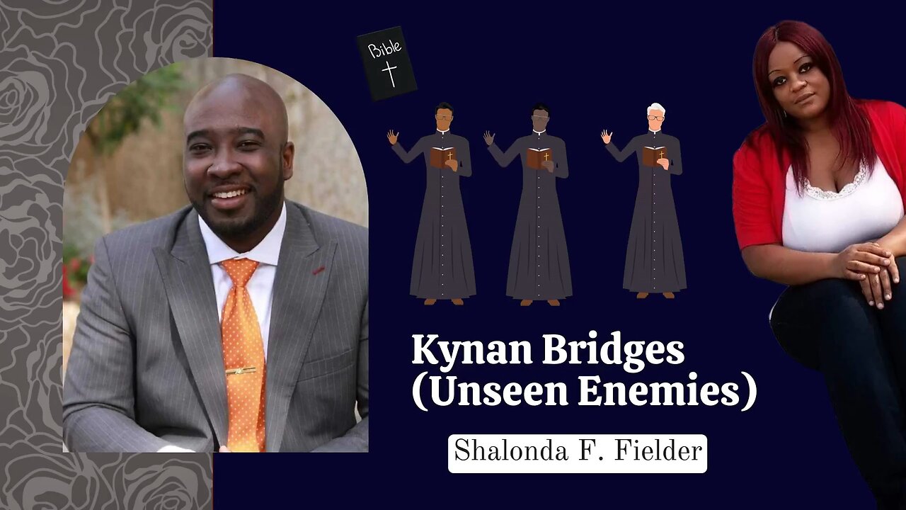Kynan Bridges on Unseen Enemies