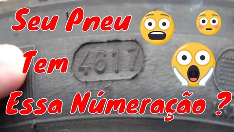 Seu Pneu tem essa Numeração ??