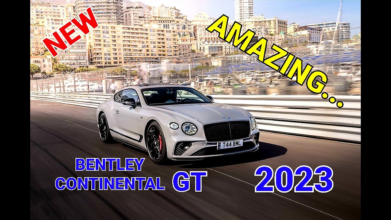 information about BENTLEY CONTINENTAL GT 2023 | BENTLEY | so beautiful 😍