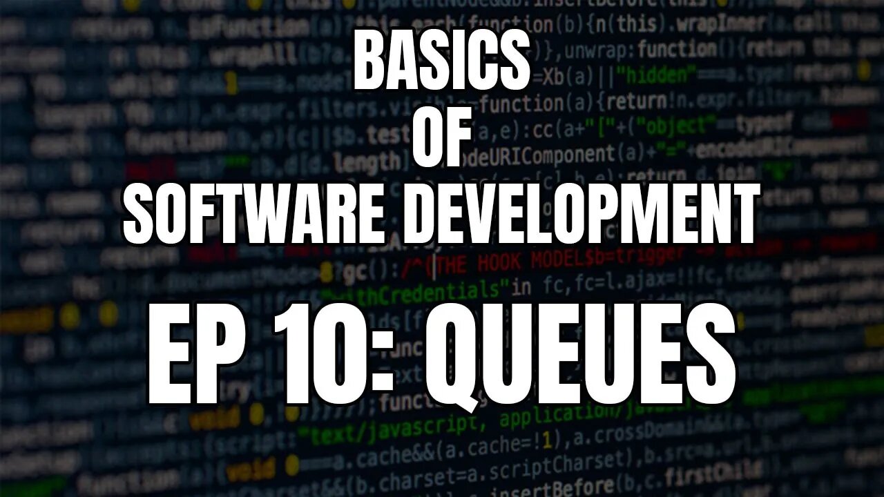 Basics of Software Development - Episode 10 Data Structures: Queues