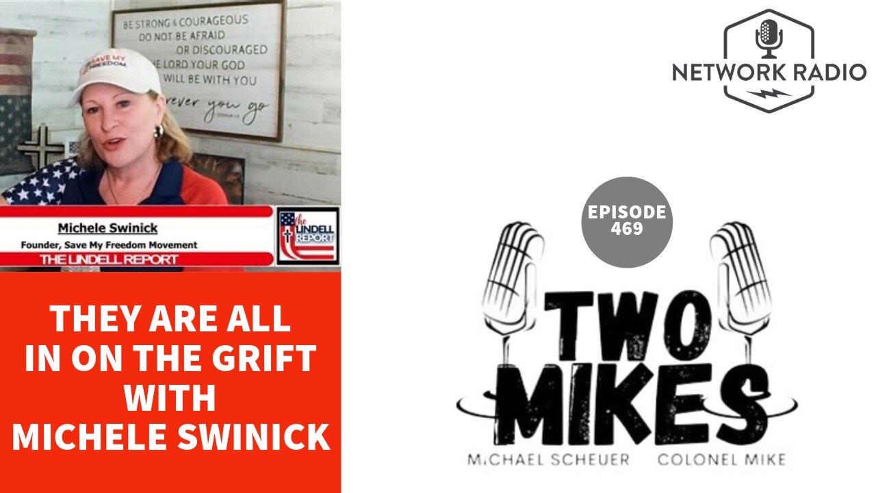 Two Mikes: They are All in on The Grift with Michele Swinick | LIVE Tuesday & Thursday @ 6pm ET