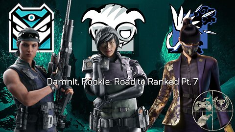 Damnit, Rookie: Road to Ranked Pt. 7