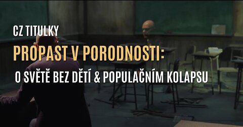 Propast v porodnosti: O globální klesající porodnosti & populačním kolapsu (CZ TITULKY)
