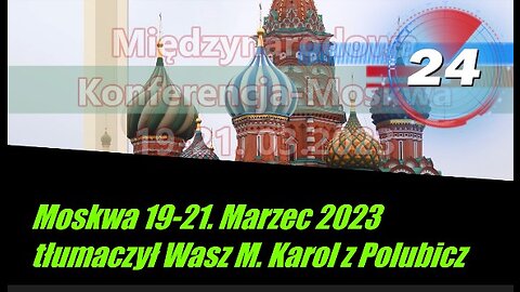 Internacjonalna Konferencja-Moskwa 19-23. 03.2023