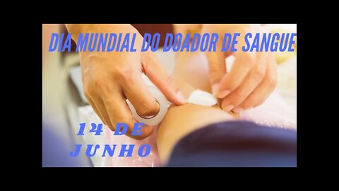 14 DE JUNHO: DIA MUNDIAL DO DOADOR DE SANGUE. CC