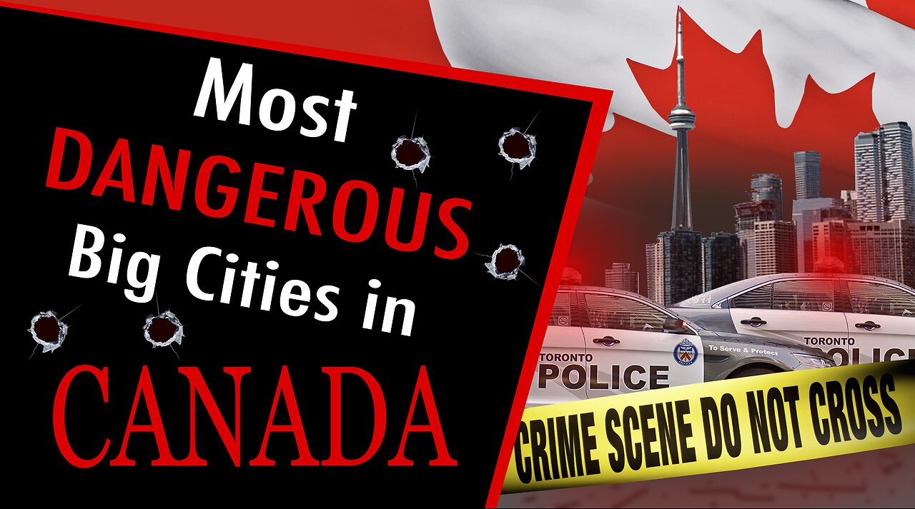 Most Dangerous Big Cities In Canada