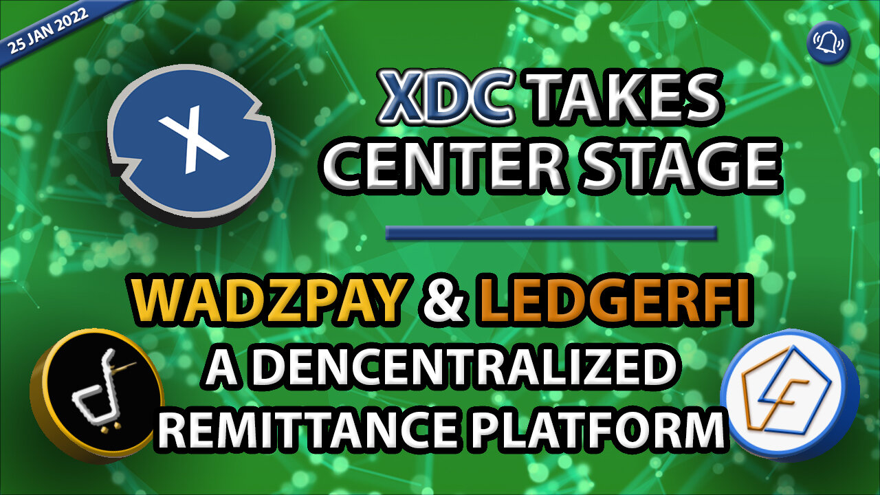 XDC TAKES CENTER STAGE - WADZPAY & LEDGERFI A DENCENTRALIZED REMITTANCE PLATFORM