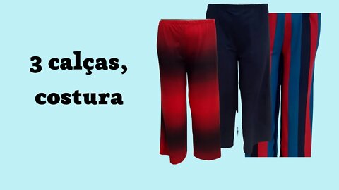 Faça 3 caças pantalona para vender, costura.