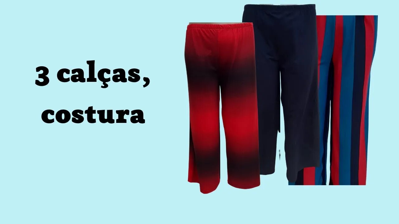 Faça 3 caças pantalona para vender, costura.