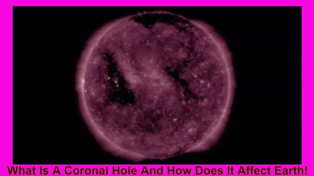 Learn All About A Coronal Hole And How It Affects Earth!