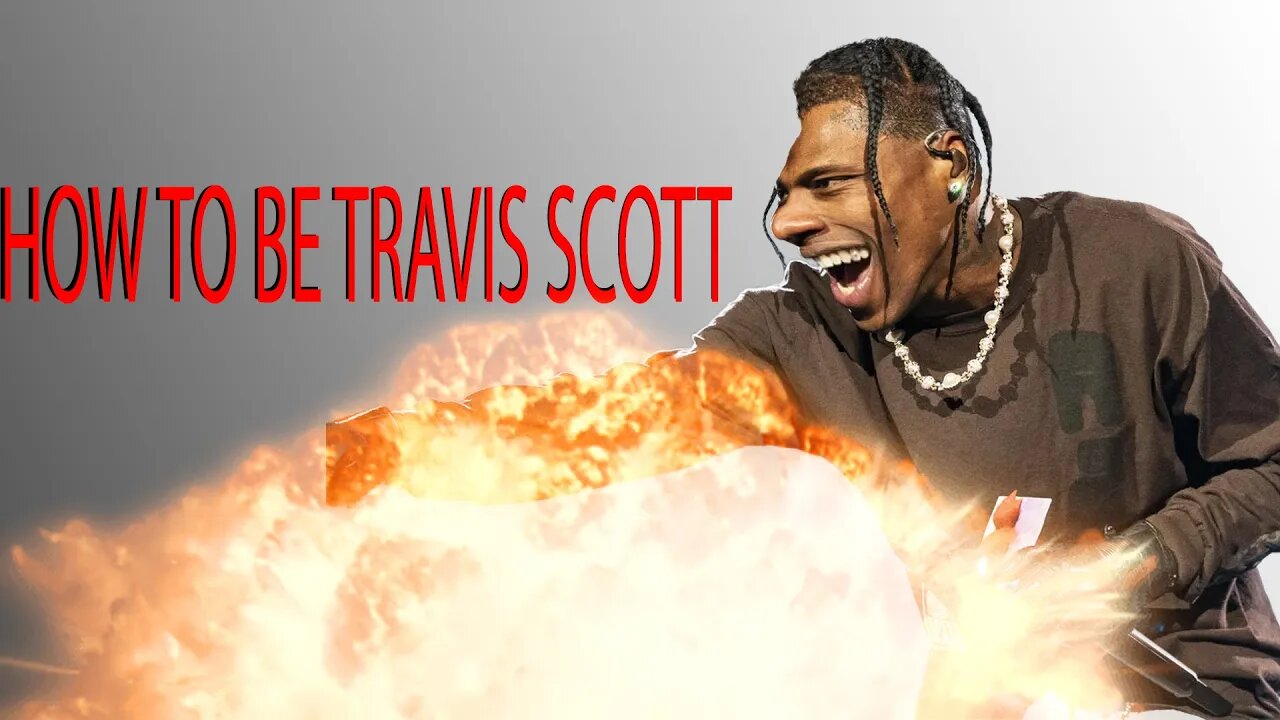 How to be Travis Scott