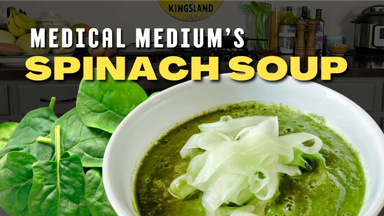 How to make Medical Medium's Spinach Soup Recipe