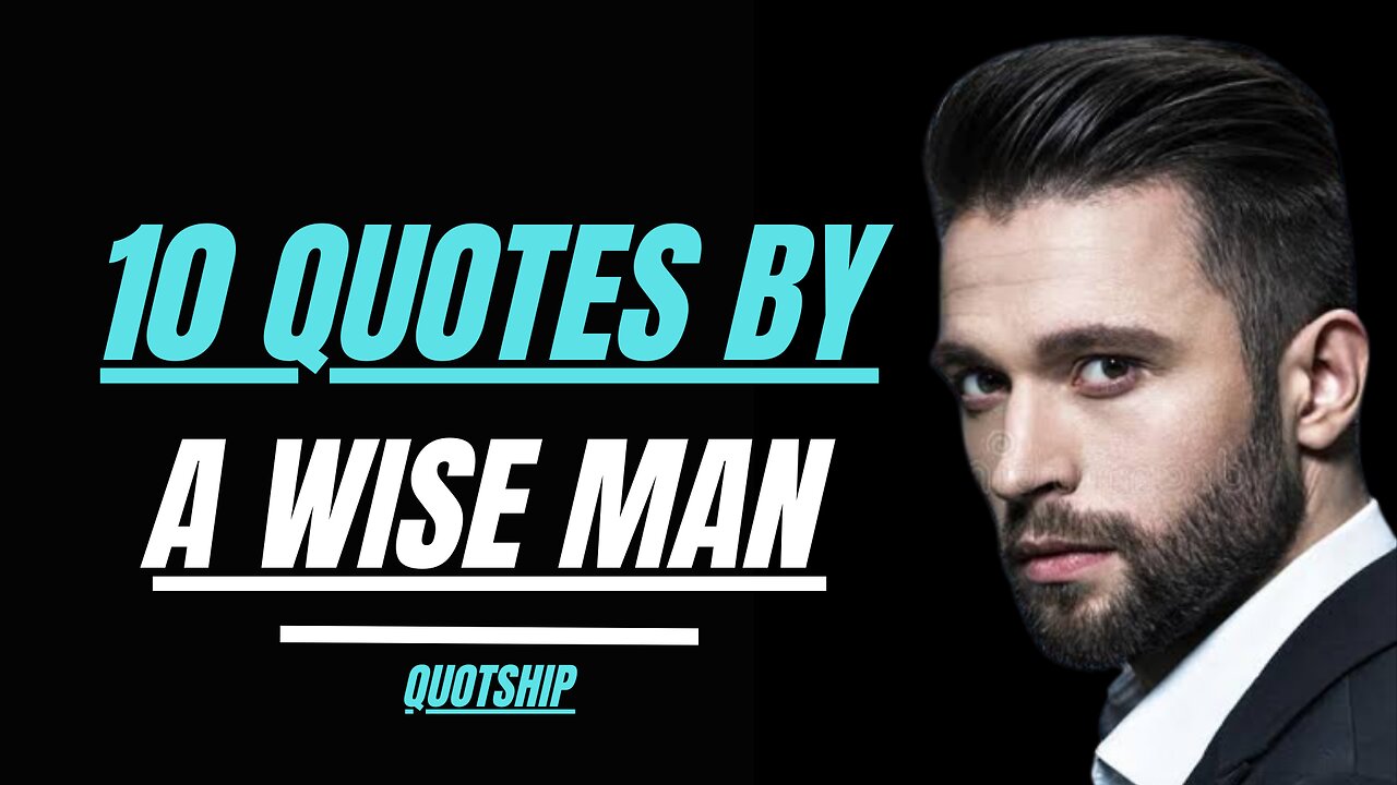 Top 10 Quotes By A Wise Man | Quotship