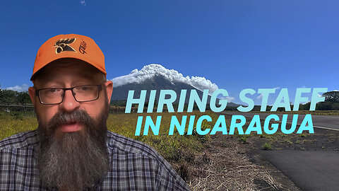 More on Hiring Staff in Nicaragua | Understanding Foreign Work | Why You Need One Foot in the USA