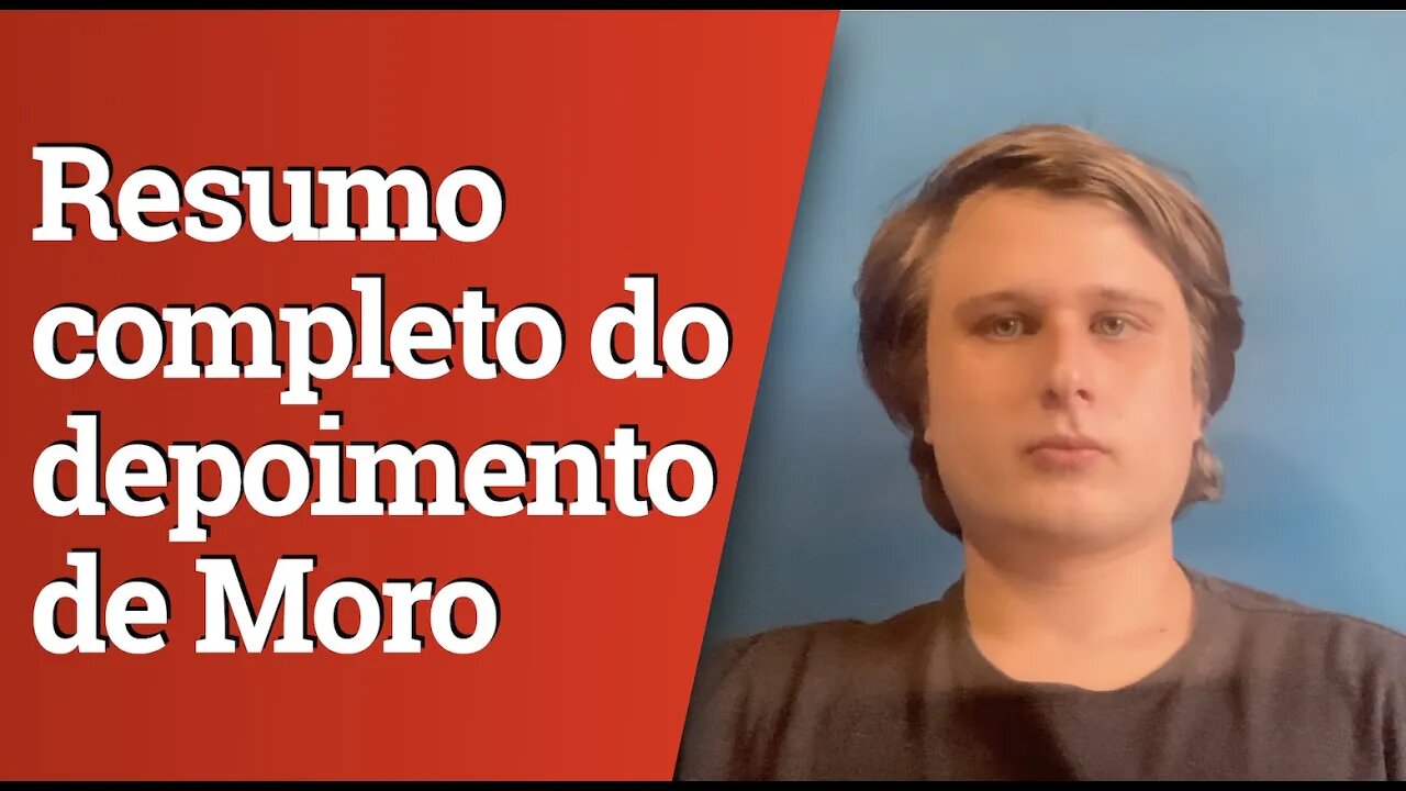 Resumo completo do depoimento de Sérgio Moro