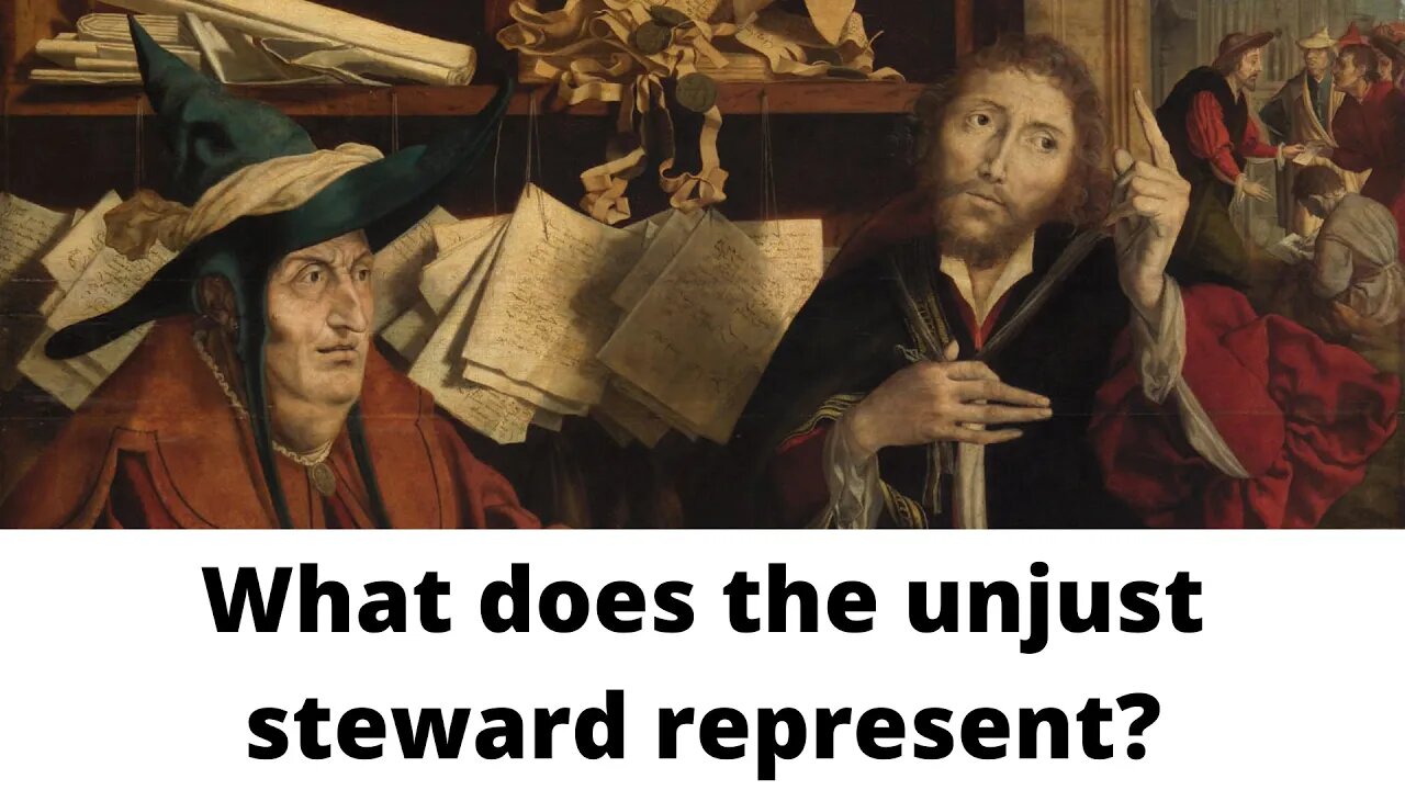 What does the unjust steward represent?