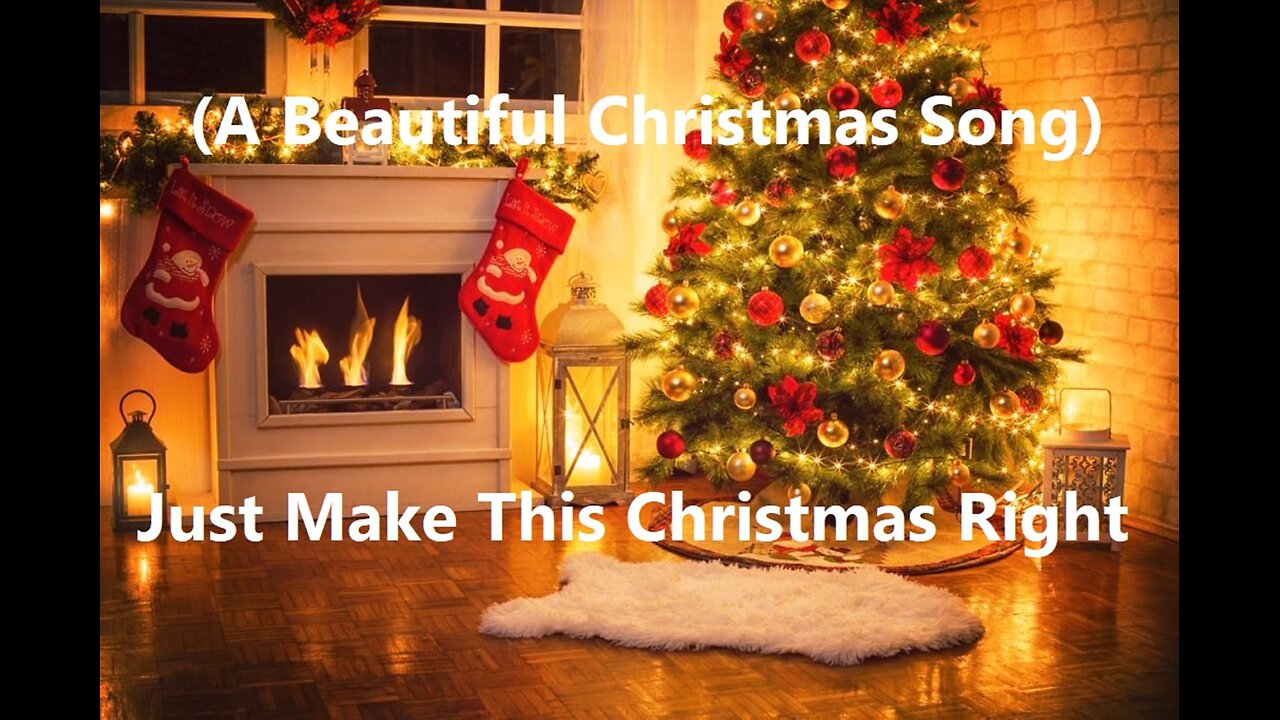 Just Make This Christmas Right (A Beautiful Christmas Song)