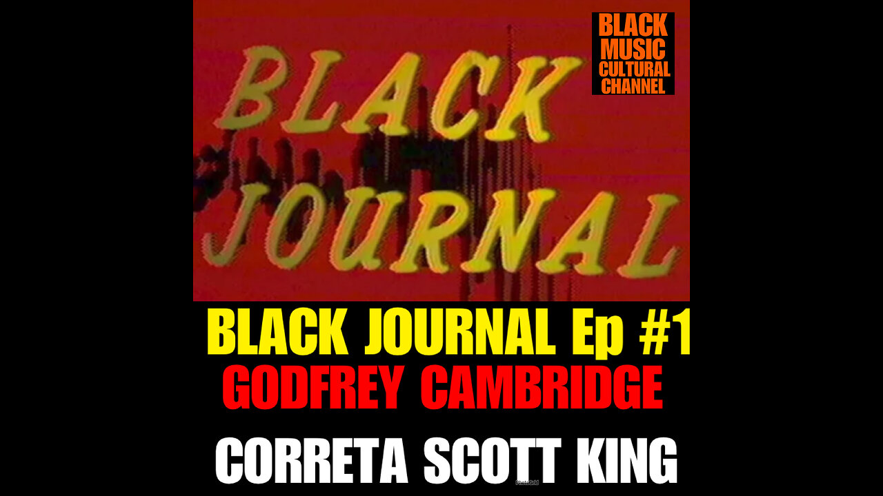 BHCC #7 BLACK JOURNAL with GODFREY CAMBRIDGE & CORRETA SCOTT KING