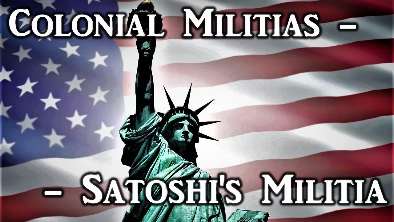 Episode 1: Colonial Militias -- Satoshi's Militia
