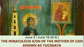The Lives of Saints: June 3/16 (N.S.) THE MIRACULOUS ICON OF THE MOTHER OF GOD KNOWN AS YUGSKAYA