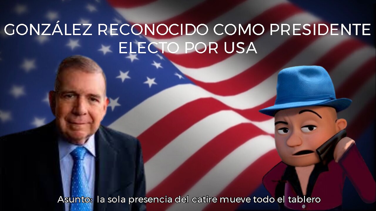 [19NOV2024] GONZÁLEZ RECONOCIDO COMO PRESIDENTE ELECTO POR USA [GOCHO.OFICIAL]