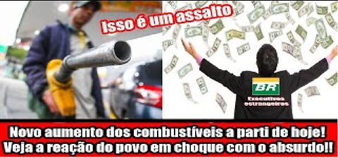 Novo aumento dos combustíveis a parti de hoje! Veja a reação do povo em choque com o absurdo!