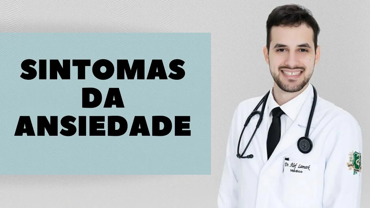 Descubra se está com sintomas de ansiedade | Dr. Álef Lamark