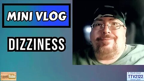 MINI VLOG - DIZZYNESS - 101423 TTV2122