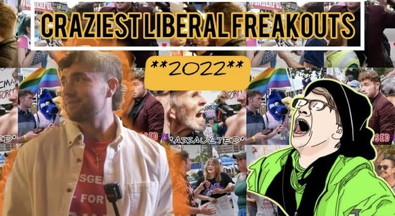 Craziest Liberal Freakouts of 2022