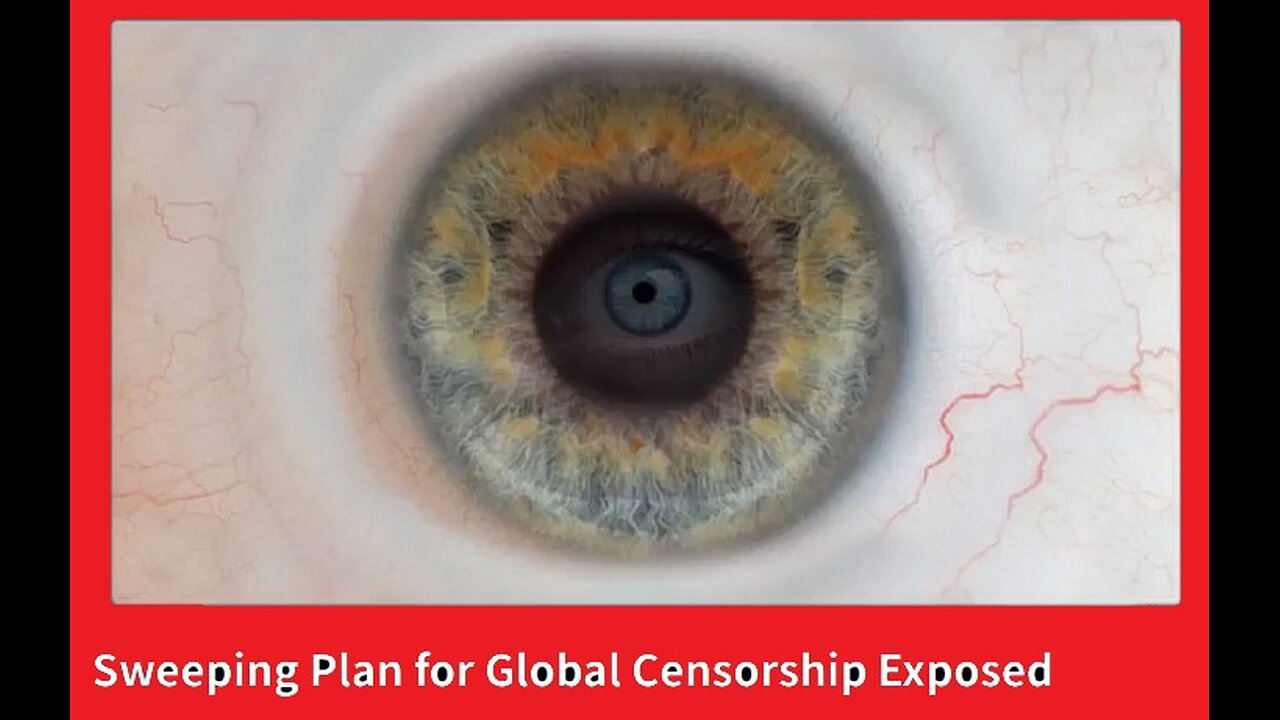 Sweeping Plan for Global Censorship Exposed