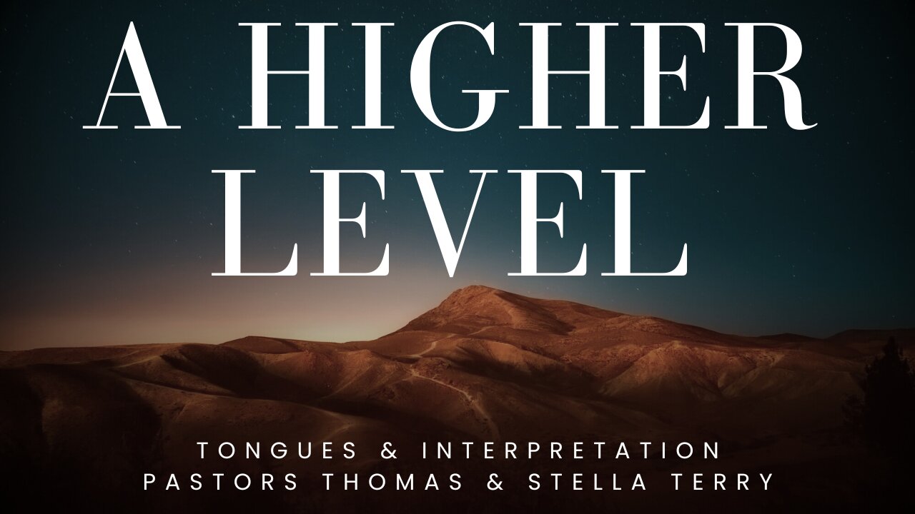 A Higher Level - Tongues & Interpretation - 3/3/24