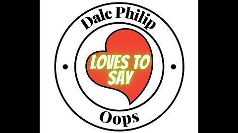 Dale Philip LOVES TO SAY Oops