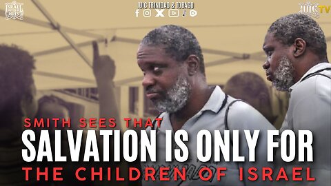 SMITH SEES THAT SALVATION IS ONLY FOR THE CHILDREN OF ISRAEL