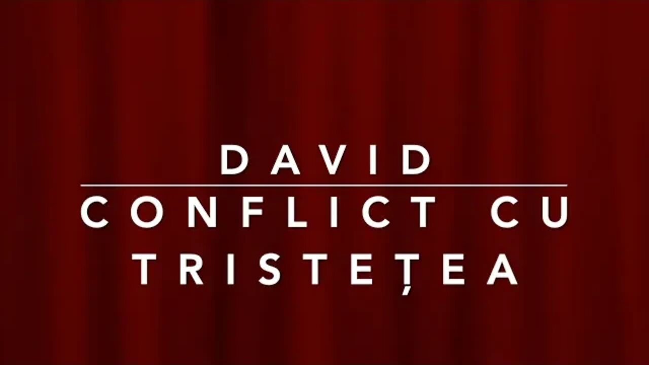 David (8) - Conflict cu tristețea (a)