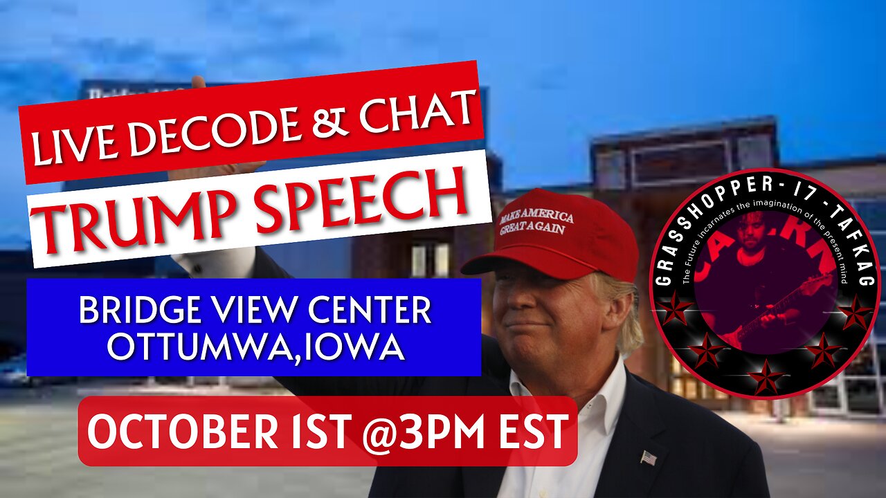 Grasshopper Live Show - Trump Speech Bridge View Center in Ottumwa