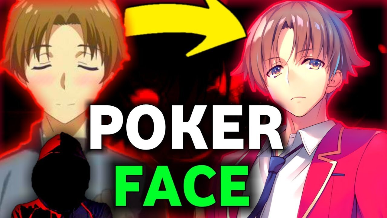 Master the Poker Face like Ayanokoji Kiyotaka