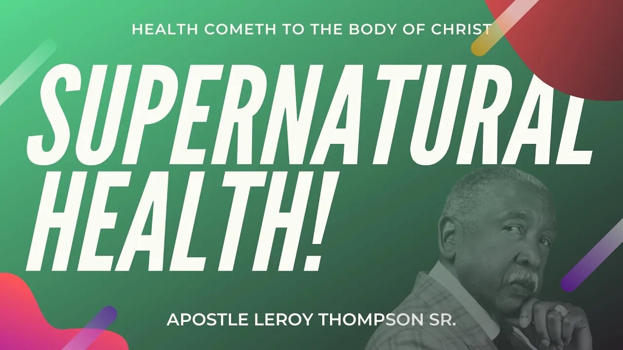 Supernatural Health! | Apostle Leroy Thompson Sr. #HealthCometh