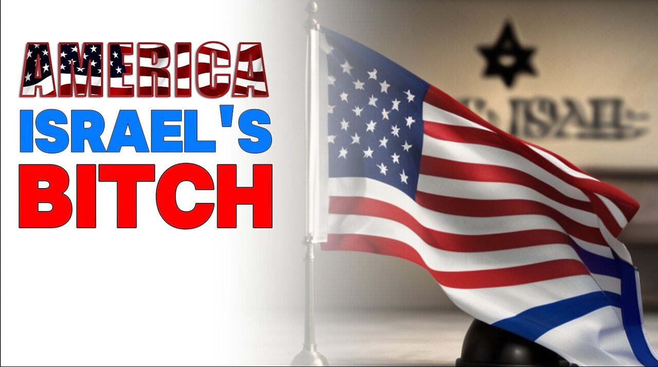 America is Israeli's bitch