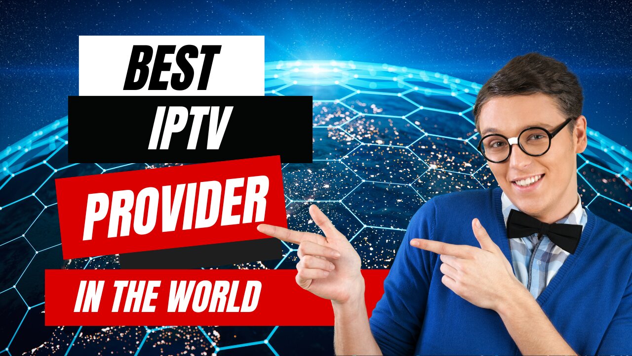 The best iptv provider in the world for 2024