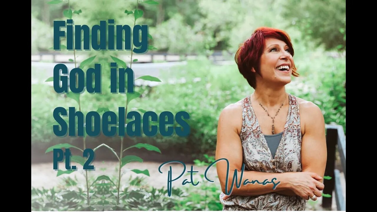 100: Pt. 2 Finding God in Shoelaces - Pat Wanas on Spirit-Centered Business™