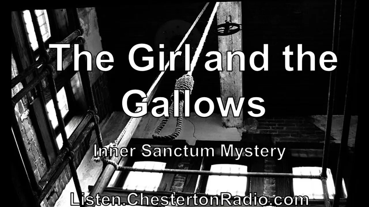 The Girl and the Gallows - Inner Sanctum Mystery
